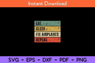 Eat Sleep Fix Airplanes Repeat Funny Aircraft Mechanic Svg Design SVG artprintfile 