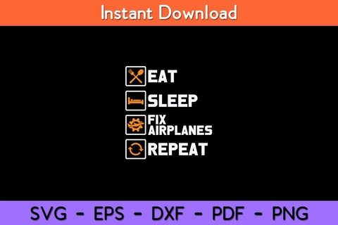 Eat Sleep Fix Airplanes Repeat Funny Airplane Mechanic Svg Design SVG artprintfile 