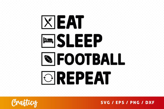 Eat sleep football repeat SVG Design SVG Designangry 