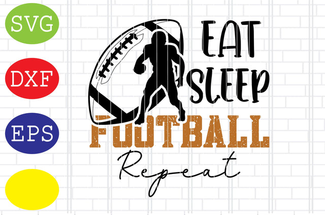 Eat Sleep Football Repeat Svg, Football American Svg, Football Silhouette, Football Cut Files, Football Season Svg, Jpg, Eps, Dxf Files SVG DigitalSvgFiles 