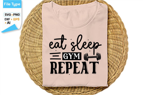 Eat Sleep Gym Repeat SVG Cut File, SVGs,Quotes and Sayings,Food & Drink,On Sale, Print & Cut SVG DesignPlante 503 