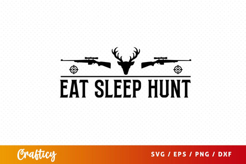 Eat sleep hunt SVG Design SVG Designangry 