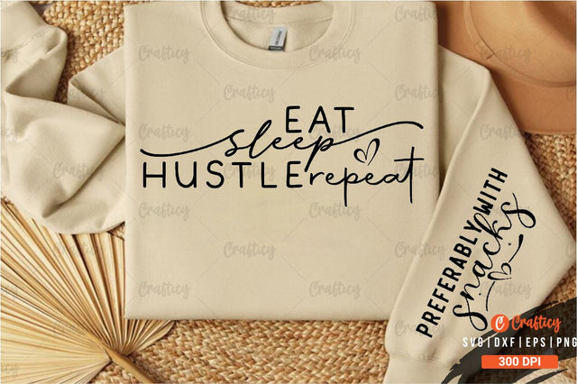 Eat sleep hustle repeat Sleeve SVG Design SVG Designangry 