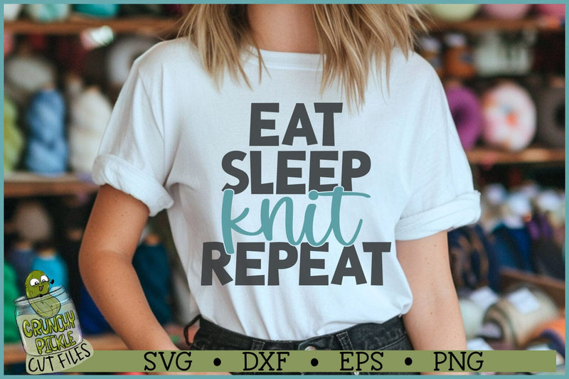 Eat Sleep Knit Repeat SVG File SVG Crunchy Pickle 
