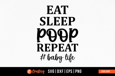 Eat sleep poop repeat baby life SVG Design SVG Designangry 