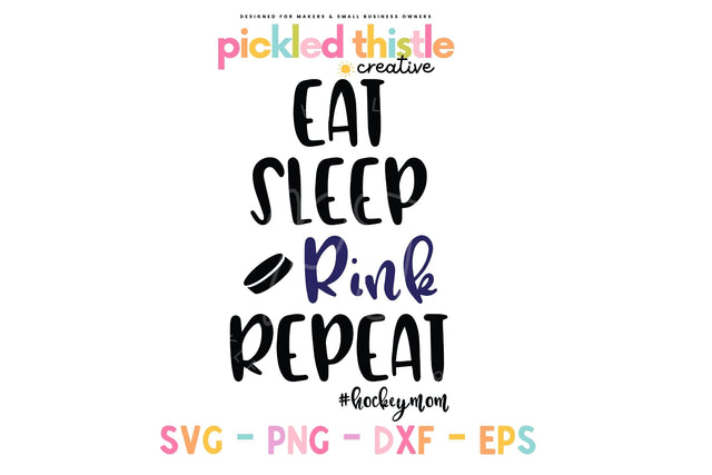 Eat Sleep Rink Repeat Hockey Mom SVG File SVG Pickled Thistle Creative 