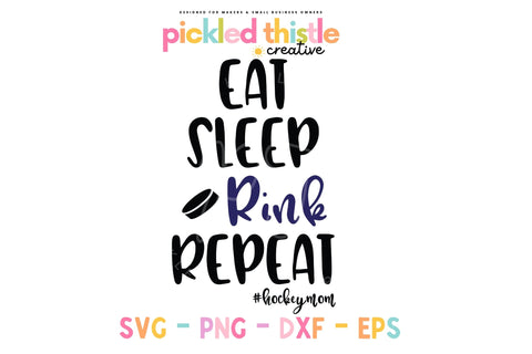 Eat Sleep Rink Repeat Hockey Mom SVG File SVG Pickled Thistle Creative 