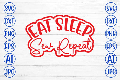 Eat Sleep Sew Repeat SVG Syaman 
