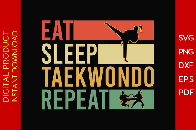 Eat Sleep Taekwondo Repeat SVG PNG PDF Cut File SVG Creativedesigntee 