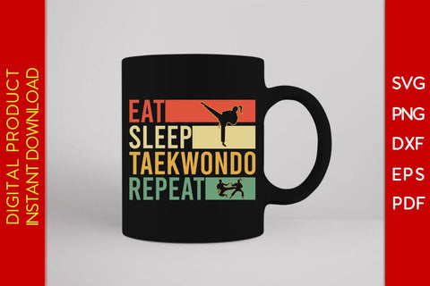 Eat Sleep Taekwondo Repeat SVG PNG PDF Cut File SVG Creativedesigntee 