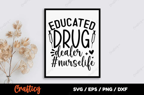 Educated drug dealer nurselife SVG Design SVG Designangry 