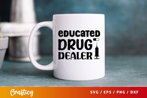 Educated drug dealer Svg Design SVG Designangry 