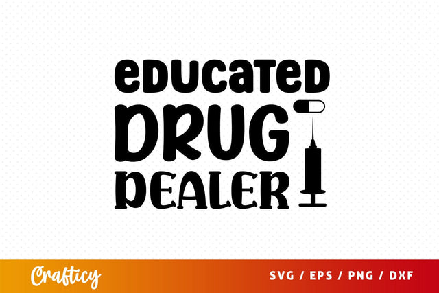Educated drug dealer Svg Design SVG Designangry 