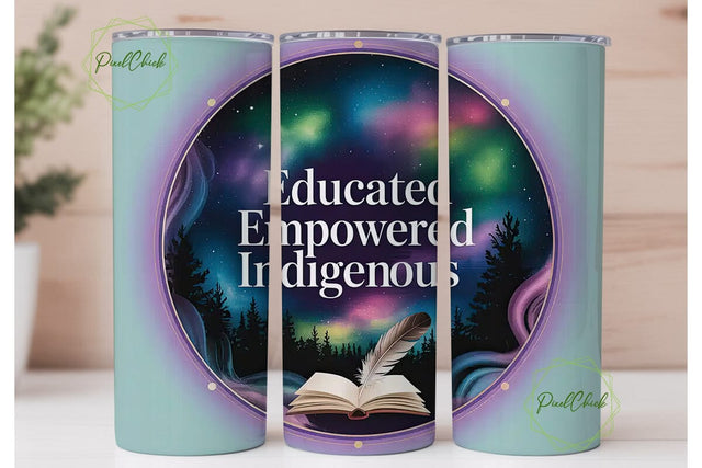 Educated Indigenous Tumbler Wrap Sublimation PixelChick 