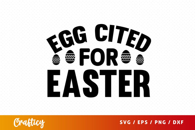 Egg cited for easter SVG Design SVG Designangry 