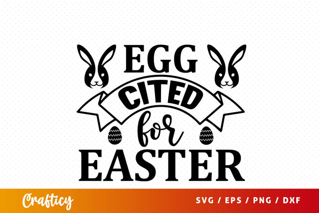 Egg cited for easter SVG Design SVG Designangry 