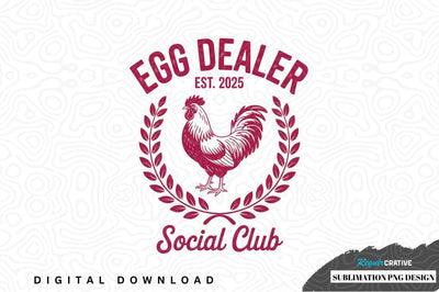 Egg dealer social club sublimation png design Sublimation Regulrcrative 