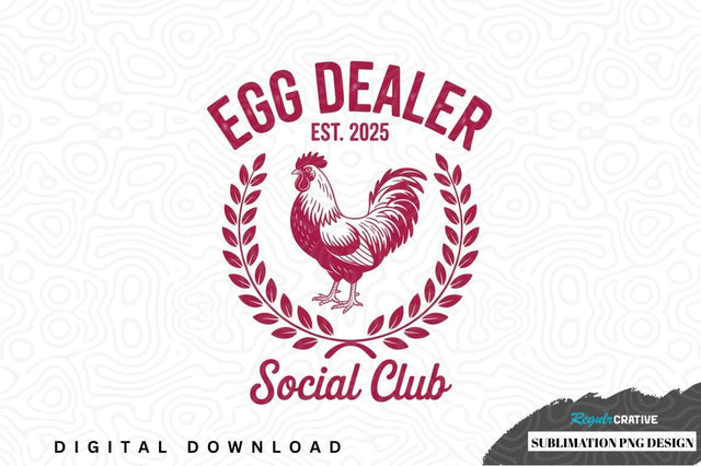 Egg dealer social club sublimation png design Sublimation Regulrcrative 