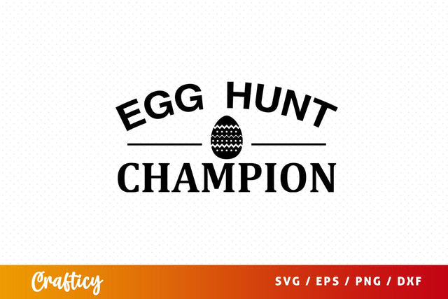 Egg hunt champion SVG Design SVG Designangry 