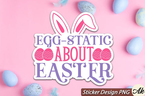 Egg-static About Easter SVG And Sticker Design SVG akazaddesign 