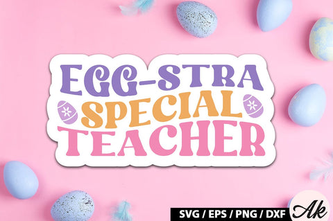 Egg-stra special teacher Retro Sticker SVG akazaddesign 