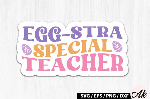 Egg-stra special teacher Retro Sticker SVG akazaddesign 