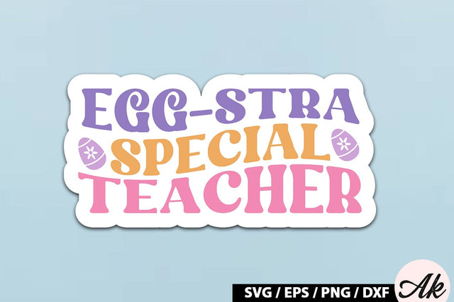 Egg-stra special teacher Retro Sticker SVG akazaddesign 