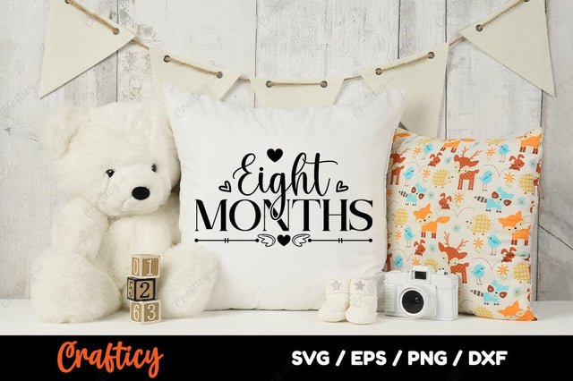 Eight Months SVG Design SVG Designangry 
