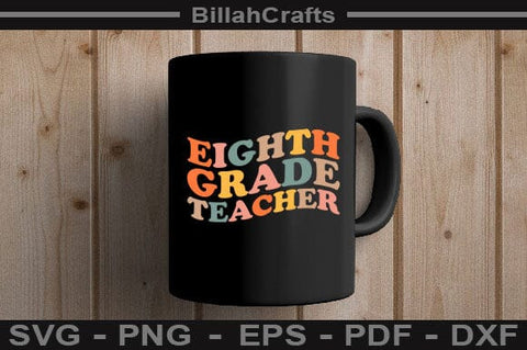 Eighth Grade Teacher SVG File SVG BillahCrafts 