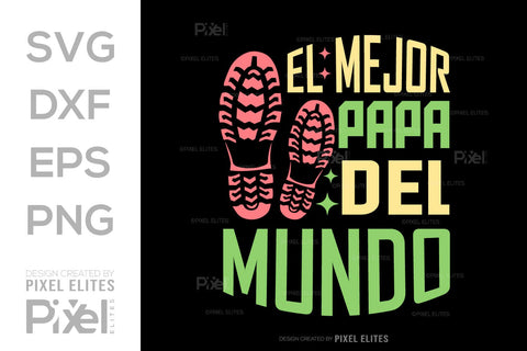 El Mejor Papa Del Mundo SVG Gift For Dad Tshirt Bundle Fathers Day Quote Design, PET 00454 SVG ETC Craft 