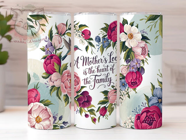 Elegant Sentimental Mother's Love Tumbler, Floral Mom Quote PNG, 20oz Sublimation Design, Heart Of The Family Tumbler, Sentimental Mother's Day Tumbler, Elegant Mom Gift Wrap Sublimation Lara' s Designs 