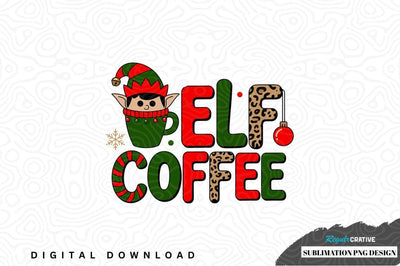 Elf coffee sublimation png design Sublimation Regulrcrative 