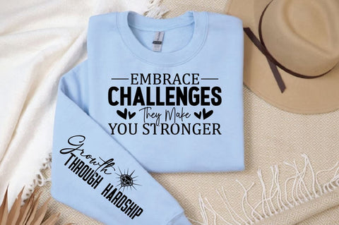 Embrace Challenges They Make You Stronger Sleeve SVG Design SVG Designangry 