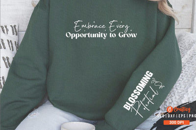Embrace Every Opportunity to Grow Sleeve Svg Design SVG Designangry 