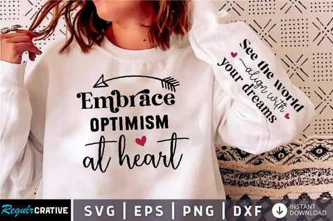 Embrace Optimism At Heart Sleeve SVG, Positive SVG Design SVG Regulrcrative 