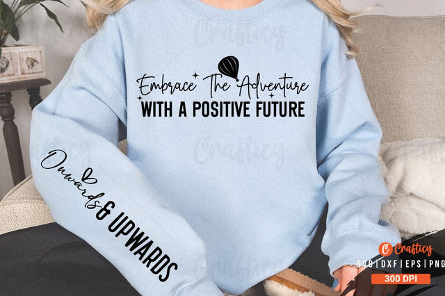 Embrace the adventure with a positive future Sleeve SVG Design SVG Designangry 