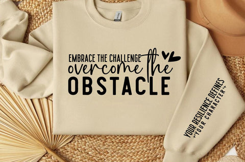Embrace the challenge overcome the obstacle Sleeve SVG Design SVG Designangry 