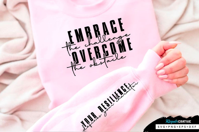 Embrace the challenge Sleeve SVG Design, Inspirational sleeve SVG, Motivational Sleeve SVG Design, Positive Sleeve SVG SVG Regulrcrative 