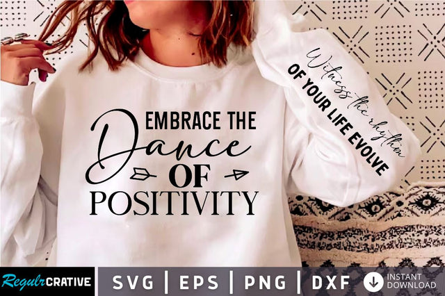 Embrace the dance of positivity Sleeve SVG Design, Positive Sleeve SVG SVG Regulrcrative 