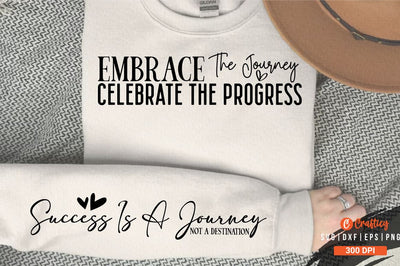 Embrace the journey celebrate the progress Sleeve SVG Design SVG Designangry 