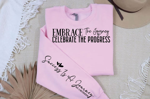 Embrace the journey celebrate the progress Sleeve SVG Design SVG Designangry 