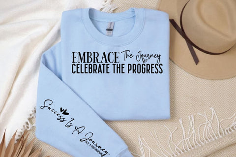 Embrace the journey celebrate the progress Sleeve SVG Design SVG Designangry 