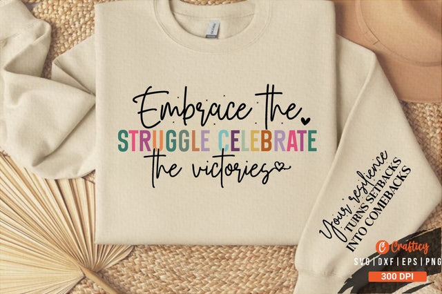 Embrace the struggle celebrate the victories Sleeve Svg Design SVG Designangry 