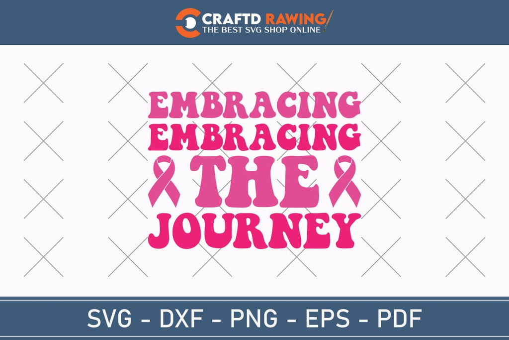 Embracing Embracing The Journey Breast Cancer SVG, Pink Awareness ...