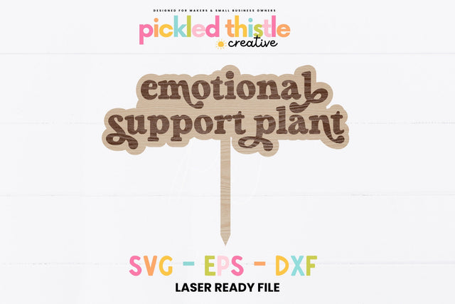 Emotional Support Plant - Laser Ready Cut File Sublimation Pickled Thistle Creative 