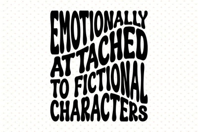 Emotionally Attached to Fictional Characters SVG orpitasn 