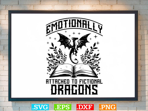 Emotionally Attached to Fictional Dragons T-shirt Design SVG Creativeart88 