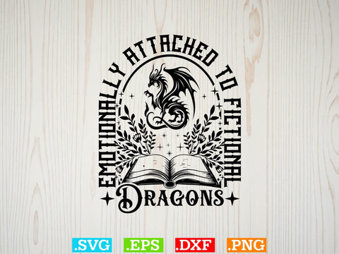 Emotionally Attached to Fictional Dragons T-shirt Design SVG Creativeart88 