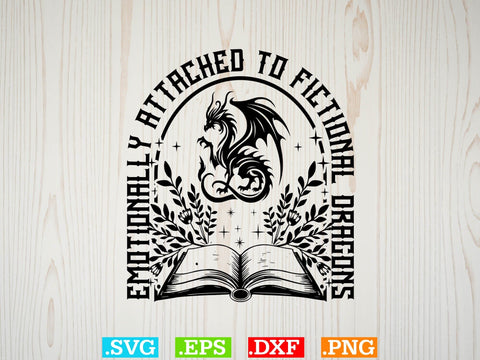 Emotionally Attached to Fictional Dragons T-shirt Design SVG Creativeart88 