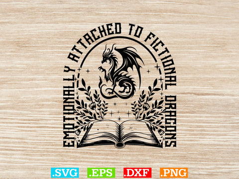 Emotionally Attached to Fictional Dragons T-shirt Design SVG Creativeart88 